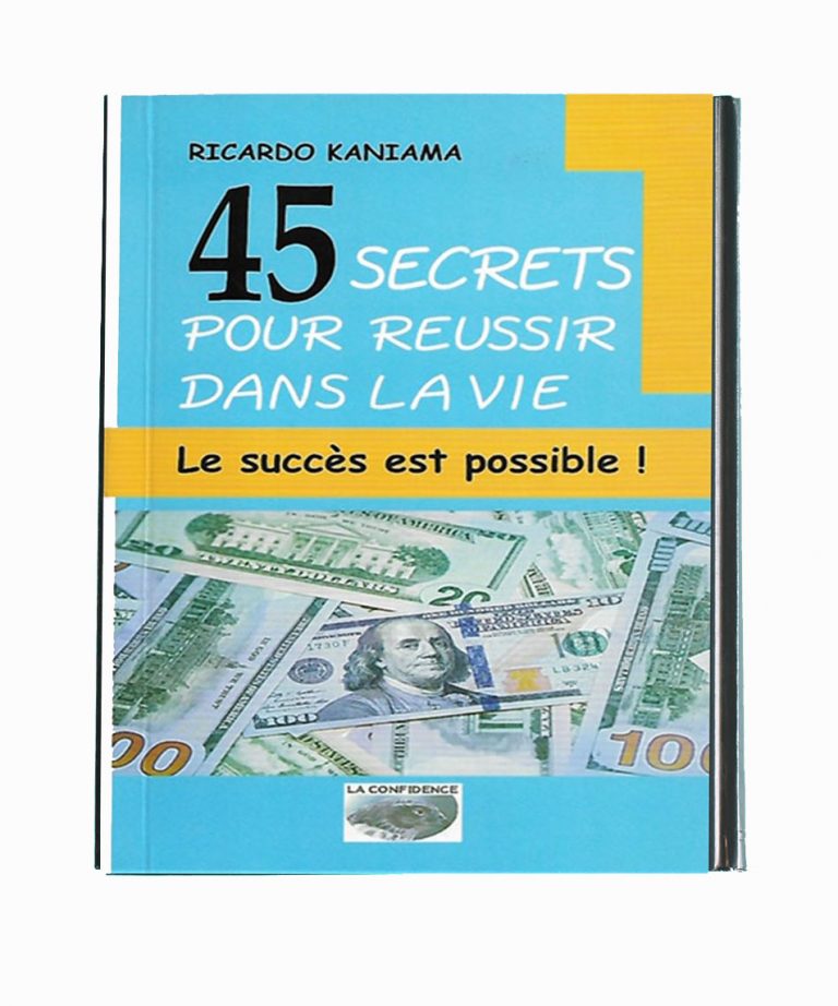 45 Secrets Pour Réussir Dans La Vie – Ricardo Kaniama